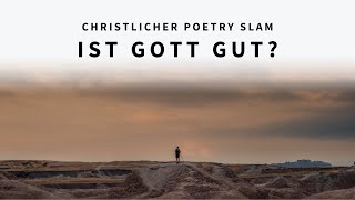 Ist Gott gut  Miriam Dieckmann  Christlicher Poetry Slam [upl. by Bertrando]