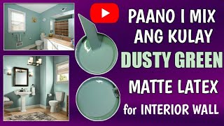 Paano i mix ang kulay Dusty Green Matte Latex Paint para sa Interior Wall [upl. by Asus]