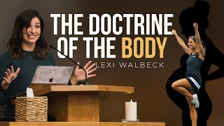 The Doctrine of the Body How Our Bodies Connect Us to Deity  Lexi Walbeck Devotional [upl. by Kcirddehs]