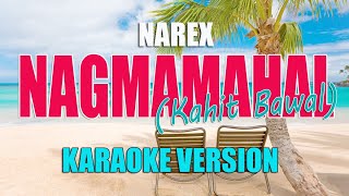 Narex  Nagmamahal Kahit Bawal  Karaoke Version  High Quality Audio [upl. by Maurilla602]