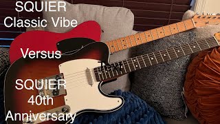 Squier Classic Vibe Telecaster vs Squier 40th Anniversary Telecaster [upl. by Krishna969]