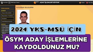 2024 YKSMSÜ İçin ÖSYM ADAY İŞLEMLERİ SİSTEMİNE KAYDOLDUN MU [upl. by Marjory437]