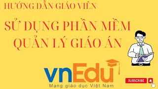 Hướng dẫn phần mềm Quản lý giáo án dành cho giáo viên trên vnEdu [upl. by Pena]