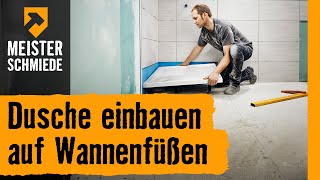 Dusche einbauen auf Wannenfüßen  HORNBACH Meisterschmiede [upl. by Nhguahs]