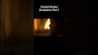 Oswald Mosley breakdown part 1 peakyblinders tommyshelby peakyblindersedit [upl. by Wiencke]