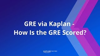 GRE Prep How is the GRE scored  Kaplan Test Prep [upl. by Coralyn]