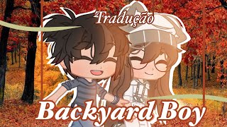 Tradução Backyard Boy  Backyard Boy GCMV  Claire Rosinkrans [upl. by Odlaner132]