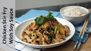 Chicken Stir Fry With Soy Sauce  How to Velvet Chicken Breast [upl. by Nired]