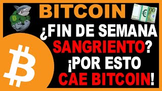 💥🤢¡FIN DE SEMANA SANGRIENTO POR ESTO CAE BITCOIN HOY🤢💥 [upl. by Aivyls551]