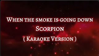 When The Smoke Is Going DownScorpion Karaoke Version [upl. by Atiuqer321]