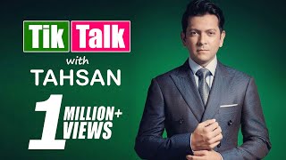 Tik Talk with Tahsan Khan  Episode 55 [upl. by Ydospahr]