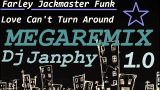 FARLEY JACKMASTER  Love cant turn around 2016 megaremix 10 Dj Janphy [upl. by Marigolde969]