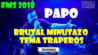 PAPO BRUTAL MINUTAZO vs KLAN 🔥 quotTEMA TRAPEROSquot  FMS BUENOS AIRES 2018 [upl. by Diella]