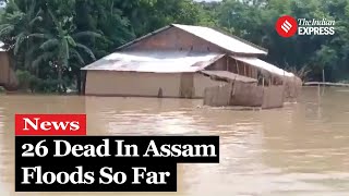 Assam Floods 26 Dead So Far 161 Lakh People Affected In 15 Districts [upl. by Egiedan]