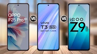 OPPO F25 Pro 5G vs VIVO T3 5G vs IQOO Z9 5G  Specs Comparison [upl. by Corrianne945]