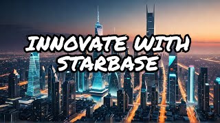 Starbase Revolutionizes Business Innovation FOREVER [upl. by Gusella]