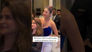 Shehnaaz Gill attend Georgia Andriani Birthday Party 🎉 shehnaazgill shehnaazgillworld shorts [upl. by Ahnavas350]