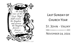 St John  Valmy — LAST SUNDAY OF THE CHURCH YEAR  900 AM  November 17 2024 [upl. by Ylnevaeh]