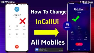 How to Change InCallui in all Mobiles  how to inCall ui  google dialer uninstall  new incallUi [upl. by Isiad299]