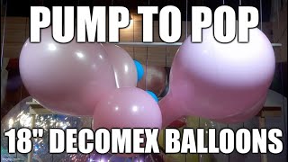 PUMP to POP  18quot Decomex Balloons [upl. by Jennette]