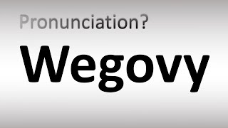 How to Pronounce Wegovy [upl. by Lamaj]