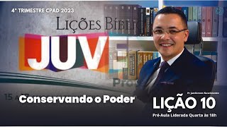 Lição 10  Conservando o Poder  JUVENIS [upl. by Ilahsiav]