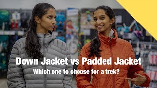 Down Jacket vs Padded Jacket  Whats better for trekkers [upl. by Tennaj]