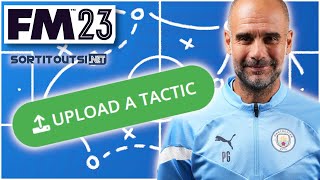 How to UPLOAD YOUR FM23 TACTIC to SortitoutSI  Share Football Manager 2023 Tactics [upl. by Regdor]