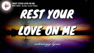 REST YOUR LOVE ON ME  BEE GEES Lyric Video [upl. by Berrie949]