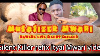 Silent Killer Ngwere lite  MusaSaizer Mwari Official Music Video Silent Killer Ityai Mwari refix [upl. by Rugg]