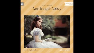 Northanger Abbey – Jane Austen Full Classic Novel Audiobook [upl. by Htabmas462]