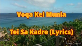 Voqa Kei Munia  Tei sa Kadre Lyrics [upl. by Owens295]