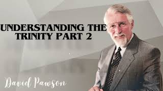 David Pawsons Sermon  Understanding the Trinity Part 2 [upl. by Nnaesor470]