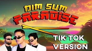 DIM SUM PARADISE TikTok Version [upl. by Hamilah]