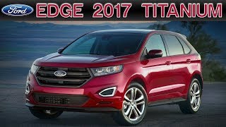 Ford Edge Titanium EcoBoost 2017 ¿Mejor que la V6 [upl. by Norvall]