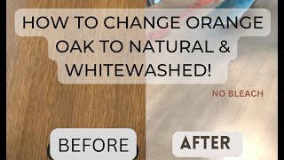 How to change ORANGE OAK wood furniture into whitewashed oak in 3 steps [upl. by Volding]