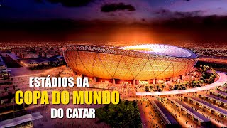 ESTÁDIOS DA COPA DO MUNDO DO CATAR 2022 [upl. by Runkle]