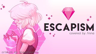 Escapism Steven Universe 【covered by Anna】 [upl. by Hebner]