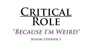 Because Im Weird  Critical Role Animatic  Season 2 Episode 3 [upl. by Aniar]