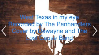 West Texas in my eye cover by Dewayne and The Lost Cause Band [upl. by Adnerb]