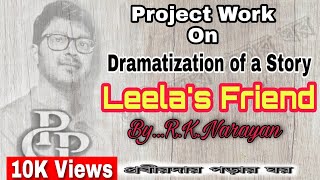 Dramatization of a Story  Leelas Friend  by RK Narayan  Project work  HS  English [upl. by Horsey]