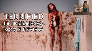 Terrified  Aterrados 2017 Movie Review [upl. by Nort]