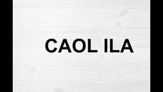 How To Pronounce Caol Ila [upl. by Relyk]