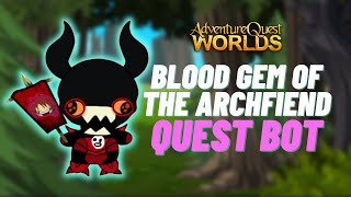 AQW BOT quotBLOOD GEM OF THE ARCHFIENDquot QUEST BOT KISS THE VOID  GRIMLITE LI 21 BOT [upl. by Nasah716]