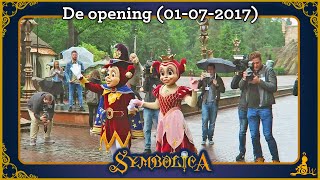 Efteling Symbolica  De opening 01072017 [upl. by Shirk]