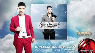 LO MEJOR QUE ME HA PASADO Version Banda  Luis Coronel quot Con La Frente En Alto quot [upl. by Layod]