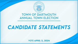 Candidate Statements  Town of Dartmouth Annual Town Election 2024 [upl. by Rein]