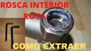 EXTRAER ROSCA ROTA en tuberia sin tener a mano extractor de roscas [upl. by Nwavahs557]