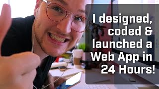 I Designed Coded amp Launched A Web App in 24 Hours Vlog 001 [upl. by Kerge484]