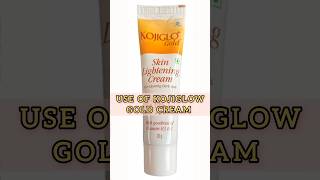 3 secret🤫 use of kojiglow gold cream skinbrightening✨ viralshorts2024 [upl. by Akeem]